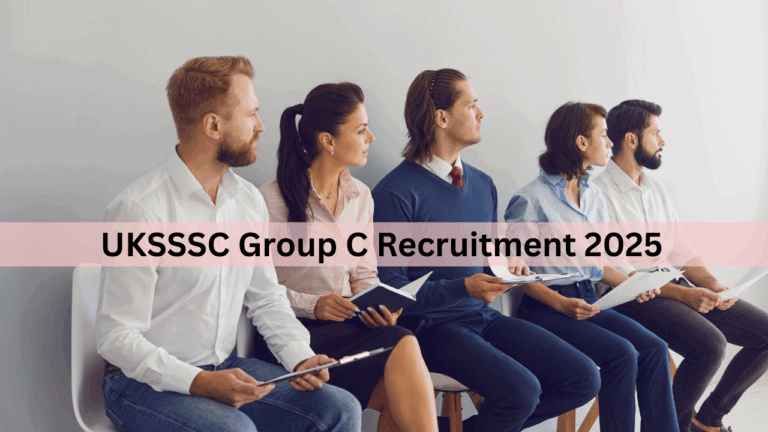UKSSSC Group C Recruitment 2025